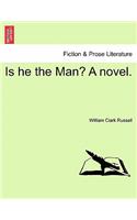 Is He the Man? a Novel.