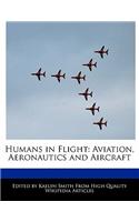 Humans in Flight: Aviation, Aeronautics and Aircraft