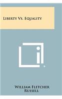 Liberty Vs. Equality