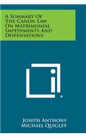 A Summary Of The Canon Law On Matrimonial Impediments And Dispensations