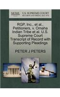 Rgp, Inc., et al., Petitioners, V. Omaha Indian Tribe et al. U.S. Supreme Court Transcript of Record with Supporting Pleadings