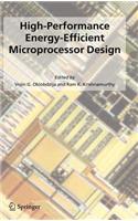 High-Performance Energy-Efficient Microprocessor Design