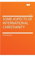 Some Aspects of International Christianity