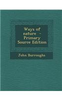Ways of Nature - Primary Source Edition: (English)
