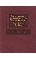 Notes Toward a General Plan for the South End - Primary Source Edition