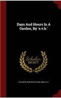 Days and Hours in a Garden, by 'e.V.B.'