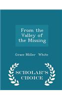 From the Valley of the Missing - Scholar's Choice Edition