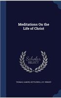 Meditations On the Life of Christ
