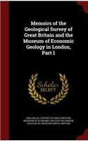 Memoirs of the Geological Survey of Great Britain and the Museum of Economic Geology in London, Part 1