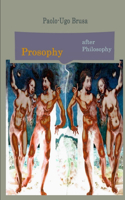 Prosophy. After Philosophy