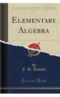 Elementary Algebra (Classic Reprint)