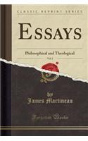 Essays, Vol. 2: Philosophical and Theological (Classic Reprint)(English)