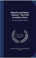 Negroes and Negro Slavery. the First an Inferior Race