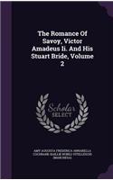 The Romance Of Savoy, Victor Amadeus Ii. And His Stuart Bride, Volume 2