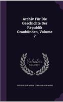 Archiv Für Die Geschichte Der Republik Graubünden, Volume 7
