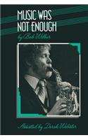 Music Was Not Enough