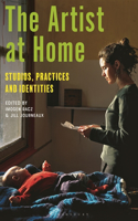 Artist at Home: Studios, Practices and Identities