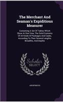 The Merchant And Seaman's Expiditious Measurer: (English)
