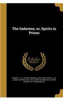 The Gadarene, or, Spirits in Prison