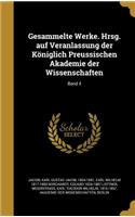 Gesammelte Werke. Hrsg. auf Veranlassung der Königlich Preussischen Akademie der Wissenschaften; Band 4