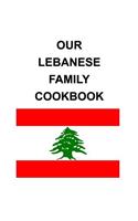 Our Lebanese Family Cookbook: (English)