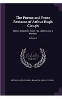 The Poems and Prose Remains of Arthur Hugh Clough
