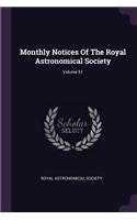 Monthly Notices Of The Royal Astronomical Society; Volume 61