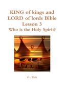 KING of kings and LORD of lords Bible Lesson 3