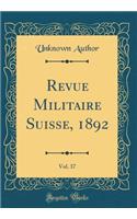 Revue Militaire Suisse, 1892, Vol. 37 (Classic Reprint)