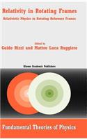 Relativity in Rotating Frames: Relativistic Physics in Rotating Reference Frames(135 Fundamental Theories of Physics)