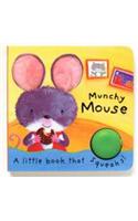 Little Squeakers: Munchy Mouse