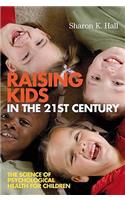 Raising Kids in the 21st Century - Seven Measures for Healthy Outcomes