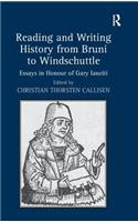 Reading and Writing History from Bruni to Windschuttle: Essays in Honour of Gary Ianziti