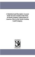 Statistical and Descriptive Account of the Several Counties of the State of North Carolina, United States of America. Pub. by the North Carolina L