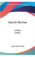 Days In The East: A Poem (1842)