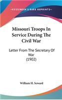 Missouri Troops In Service During The Civil War