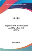 Poems: Together With Brother Jacob And The Lifted Veil (1885)