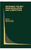 Obtaining the Best from Regulation and Competition