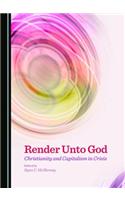 Render Unto God