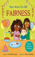 WHAT WOULD YOU DO FAIRNESS