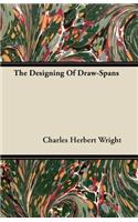The Designing Of Draw-Spans