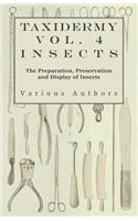 Taxidermy Vol. 4 Insects - The Preparation, Preservation and Display of Insects
