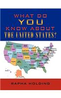 What Do You Know About the United States?