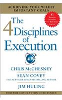The 4 Disciplines of Execution: Achieving Your Wildly Important Goals