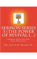 Sermon Series 3 (The Power Of Revival 1...): Sermon Outlines For Easy Preaching