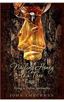 Nailing Honey to a Tree
