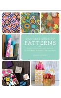 The Crafter's Guide to Patterns: Create and Use Your Own Patterns for Gift Wrap, Stationary, Tiles, and More