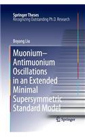 Muonium-antimuonium Oscillations in an Extended Minimal Supersymmetric Standard Model: (Springer Theses)