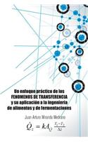 enfoque práctico de los FENOMENOS DE TRANSFERENCIA y su aplicación a la ingeniería de alimentos y de fermentaciones.