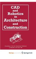 CAD and Robotics in Architecture and Construction